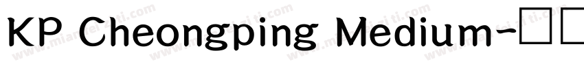 KP Cheongping Medium字体转换